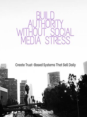 cover image of Build Authority Without Social Media Stress